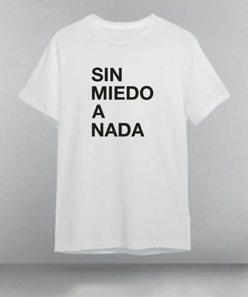 Camiseta blanca SIN MIEDO A NADA